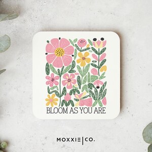 Bloom As You Are Floral Motivational Magnet | Inspirational Gift - Moxxie Co.
