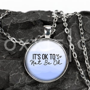 Het is OK om niet OK te zijn Geestelijke gezondheid Angst Awareness Hanger Ketting Sieraden // Geschenken voor haar // Beste vriend cadeau // Sleutelhanger