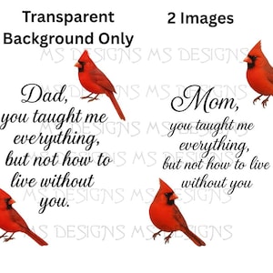 You taught me everything but not how to live without you- Red cardinals - Mom - Dad - In Memory - Dealth -Loss - Mother - Father - Card