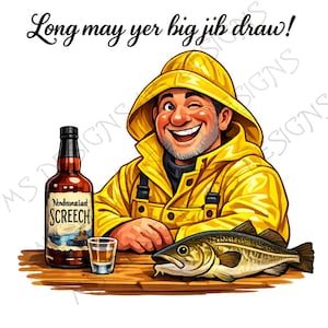 Puede incluir: Ilustración de un pescador sonriente con impermeable y sombrero amarillos, guiñando un ojo. Una botella de whisky "Nondanaiaid SCREECH", un vaso de chupito y un pez están sobre una superficie de madera. El texto "Long may yer big jib draw!" está arriba.