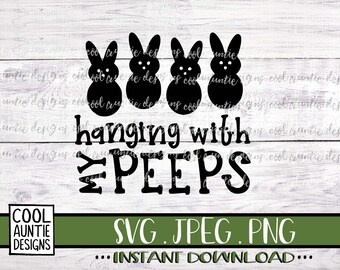 Hanging With My Peeps Svg Etsy