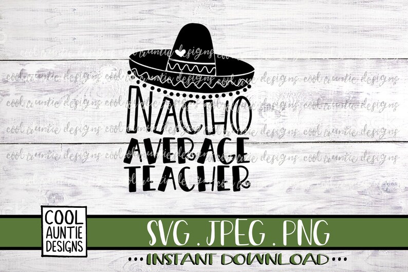 Download Nacho Average Teacher svg Instant Download SVG JPEG PNG | Etsy