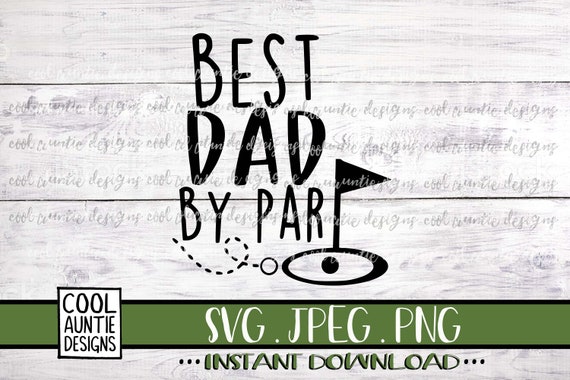 Download Best Dad By Par Svg Instant Download Svg Jpeg Png Cricut Etsy