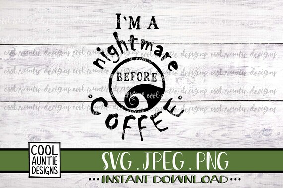 Download I M A Nightmare Before Coffee Svg Instant Download Svg Etsy PSD Mockup Templates