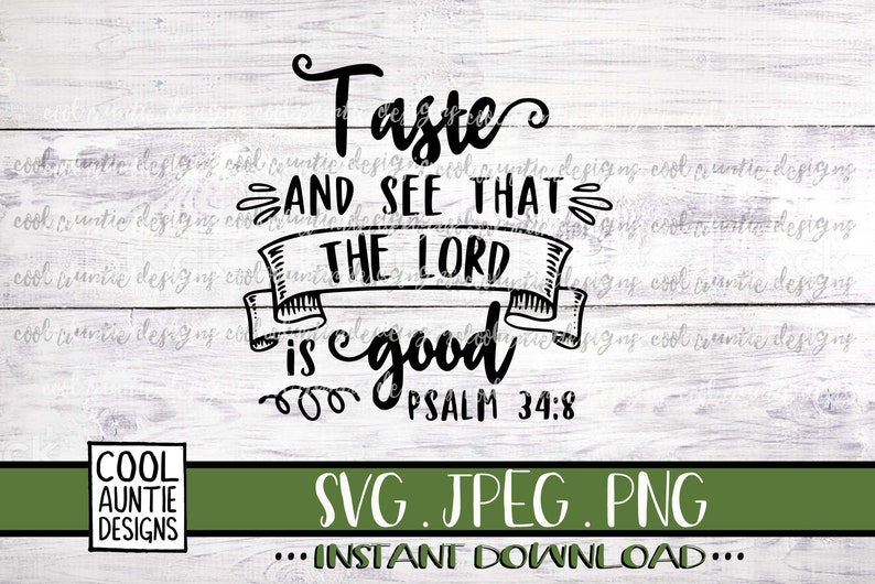 Taste and see that the lord is good svg instant download etsy