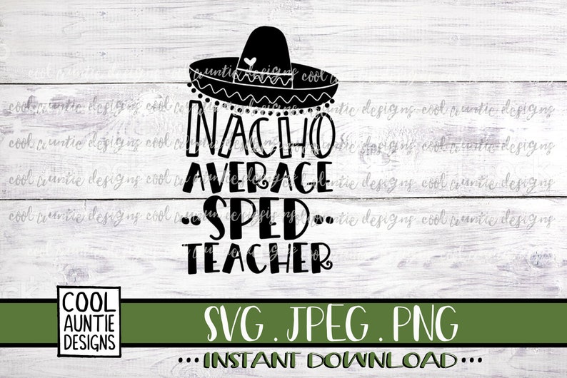 Download Nacho Average sped Teacher svg Instant Download SVG JPEG ...