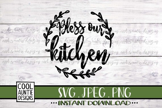 Download Bless Our Kitchen Svg Instant Download Svg Jpeg Png Etsy