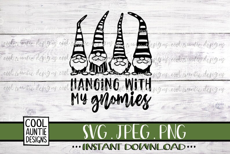 Download Hanging With My Gnomies svg Instant Download SVG JPEG PNG ...