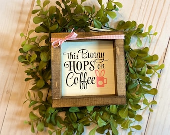This Bunny Hops On Coffee Farmhouse decor - Easter Coffee Bar Sign