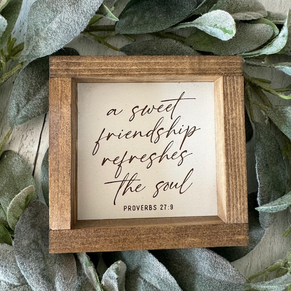 A Sweet Friendship Refreshes the Soul Proverbs 27:9 Gift for Friend Home Decor Sign