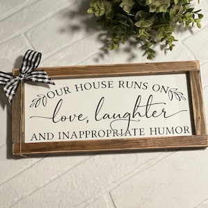 This House Runs on Love Laughter and Inappropriate Humor Farmhouse Decor Sign - Funny Family Wall Decor