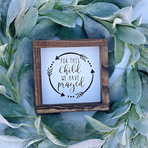 For This Child We Have Prayed Farmhouse Wooden Sign - Baby Gift - Nursery Decor