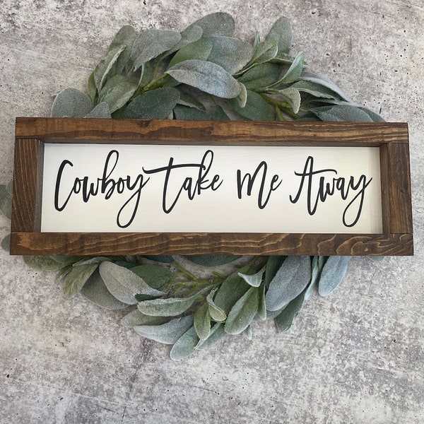 Cowboy Take Me Away Farmhouse Western Decor Sign