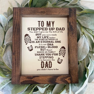 To My Stepped Up Dad Sign - Step Dad gift - Fathers Day gift for Bonus Dad
