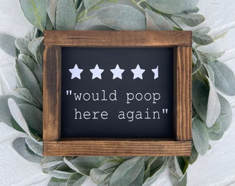 Would Poop Here Again 5 Star Farmhouse Bathroom Sign - Funny Bathroom Decor