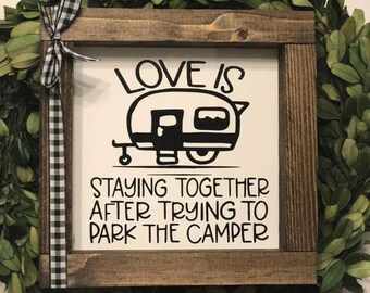 Love is Staying Together Parking the Camper, Funny Farmhouse Camper Decor sign