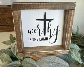 Worthy is the Lamb Farmhouse Christian Easter  Defor Sign