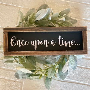 Once Upon a time Farmhouse Bookshelf, Library, Nursery, Gallery Wall Decor Sign