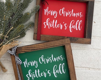 Merry Christmas, shitter's full sign - Funny Christmas Sign - Bathroom Christmas Sign