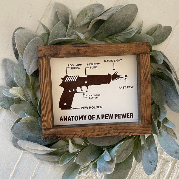 Anatomy of a Pew Pewer Sign - Farmhouse Men's Sign - Gun Decor - Laser Engraved Sign