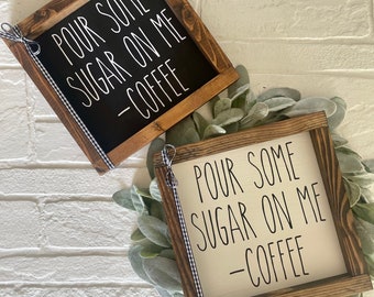 Pour Some Sugar On Me - Coffee Bar Decor Sign - Coffee Sign -Tiered Tray