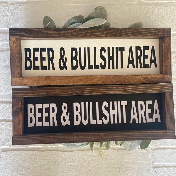 Beer & Bullshit Area Wooden Sign - Man Cave Decor - Men's garage gift -