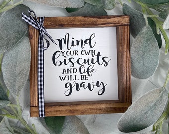 Mind Your Own Biscuits And Life Will Be Gravy Farmhouse Style Kitchen Sign