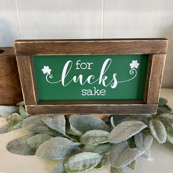 For Lucks Sake Farmhouse Style Green St. Patrick's Day sign Decor