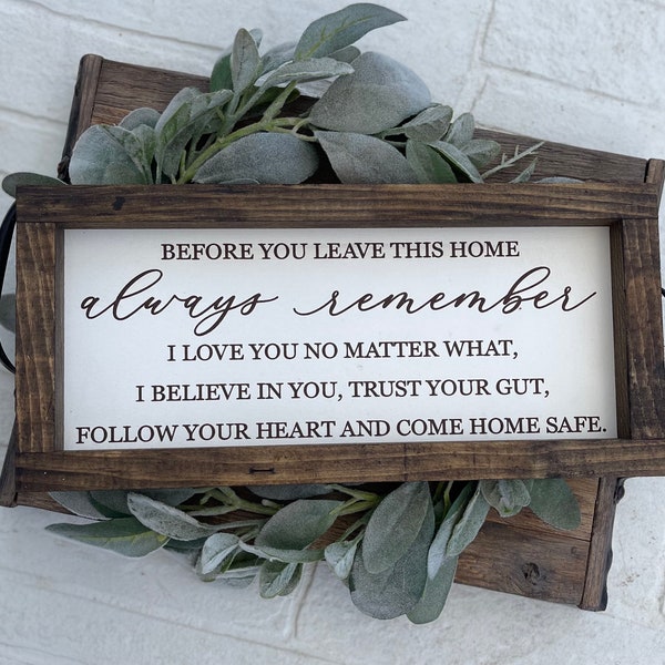Always Remember Before you Leave Farmhouse Decor Sign - Entryway Sign - Come Home Safe