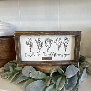 Consider How The Wildflowers Grow Luke 12:27 Christian Farmhouse Themed Decor Sign