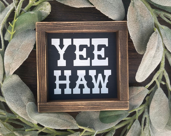 Yeehaw western Cowboy Decor Sign - Country Rustic