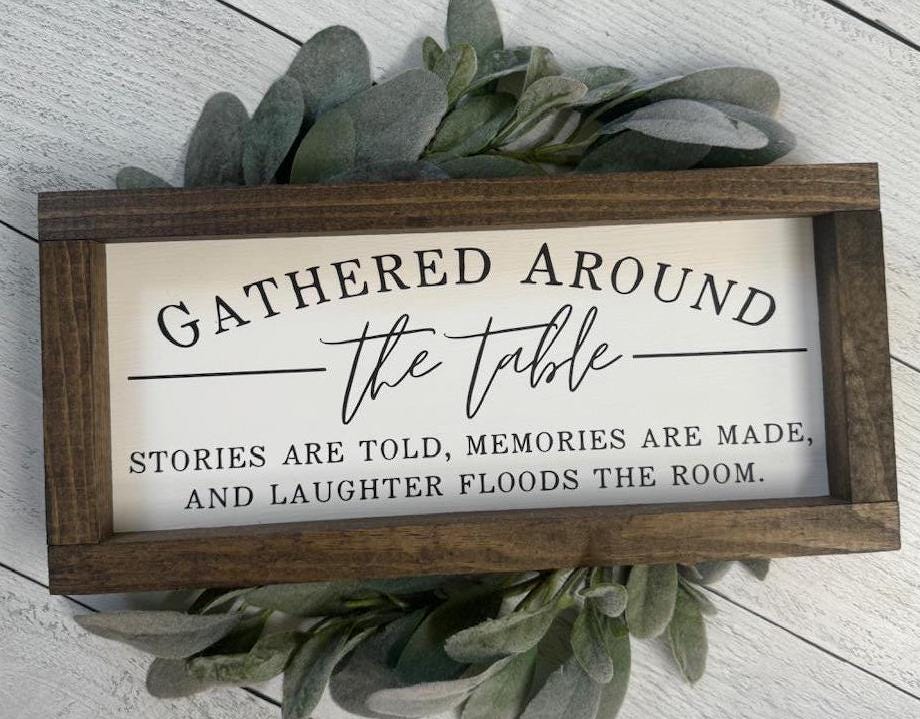 Gathered Around the Table Decor Sign  - Thanksgiving Table Decor