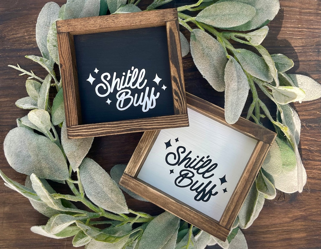 Shit Ll Buff Funny Western Decor Saying Cowboy Sign Etsy