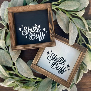 Shit&#39;ll Buff - Funny Western Decor Saying - Cowboy Sign