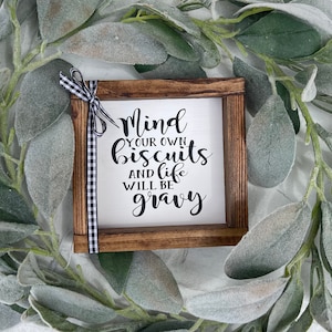 Mind Your Own Biscuits & Life Will Be Gravy Farmhouse Sign - Funny Kitchen Decor