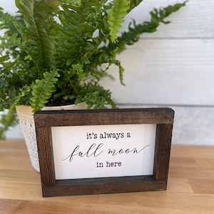 It&#39;s Always A Full Moon In Here - funny bathroom decor sign