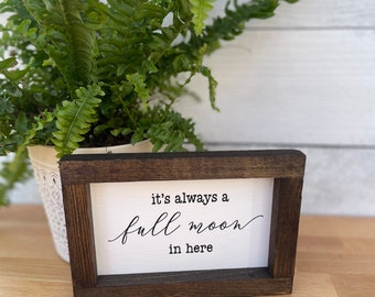 It's Always A Full Moon In Here - funny bathroom decor sign