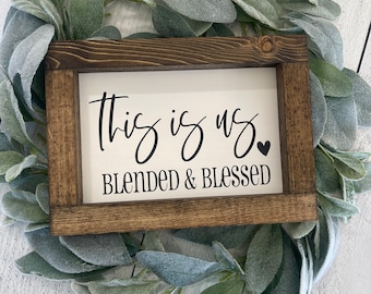 This Is Us Blended & Blessed Farmhouse Decor Sign - Blended Family Decor