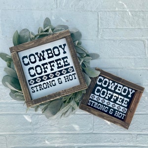 Cowboy Coffee Strong & Hot - Western Coffee Bar Decor - Cowboy Kitchen