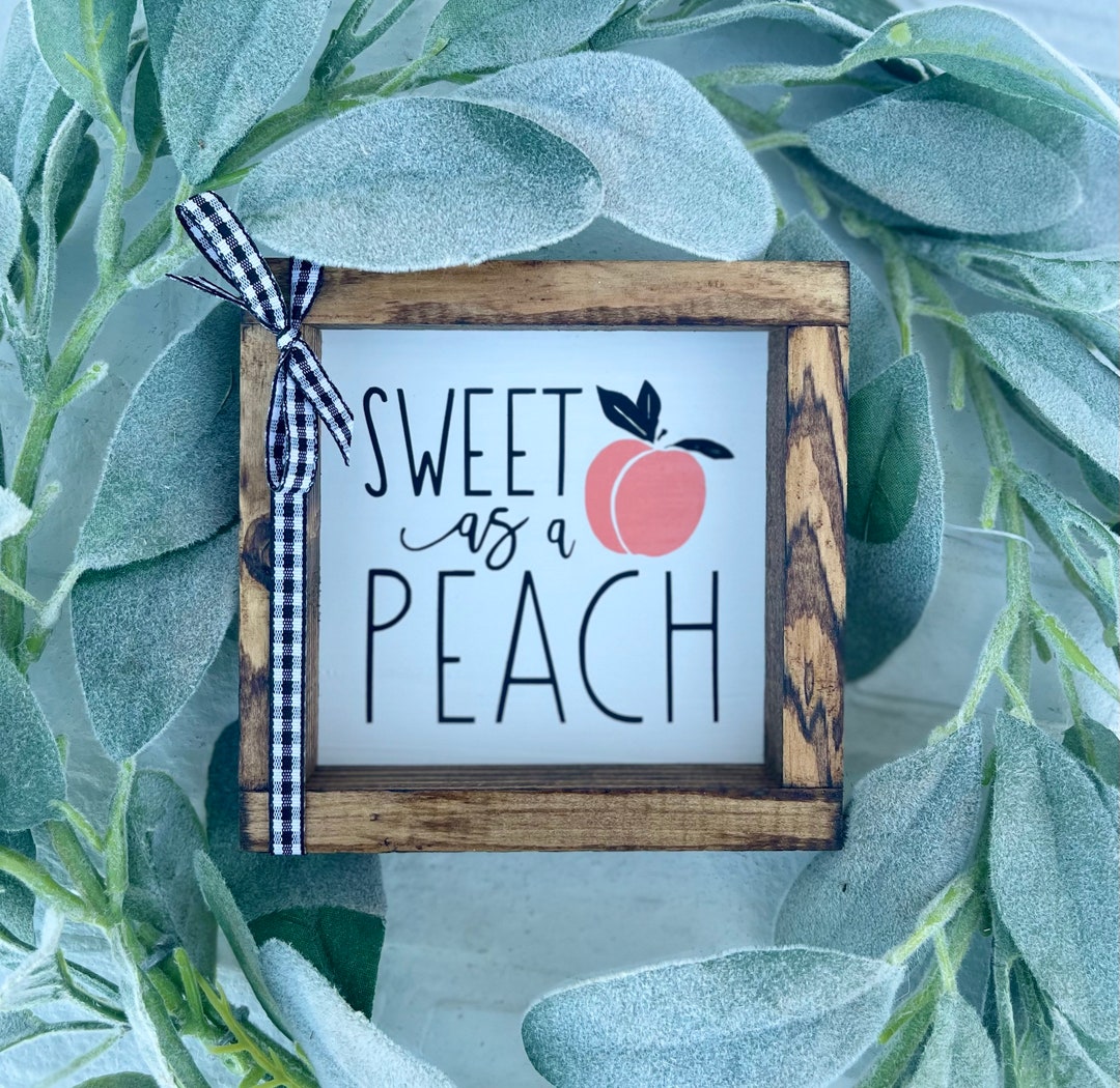 Sweet as A Peach Farmhouse Peach Decor Sign Farmhouse Summer Decor