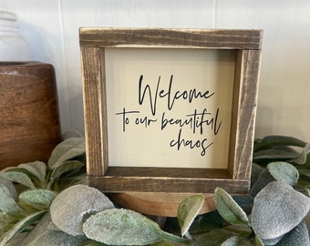 Welcome to Our Beautiful Chaos Modern Farmhouse Decor Sign