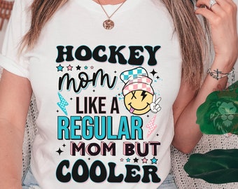Hockey Mom Like a regular mom but cooler spirit wear tees.