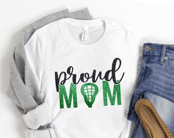Custom Proud Lacrosse Mom Shirt: Bella+Canvas Tee, Sweatshirt, or Hoodie