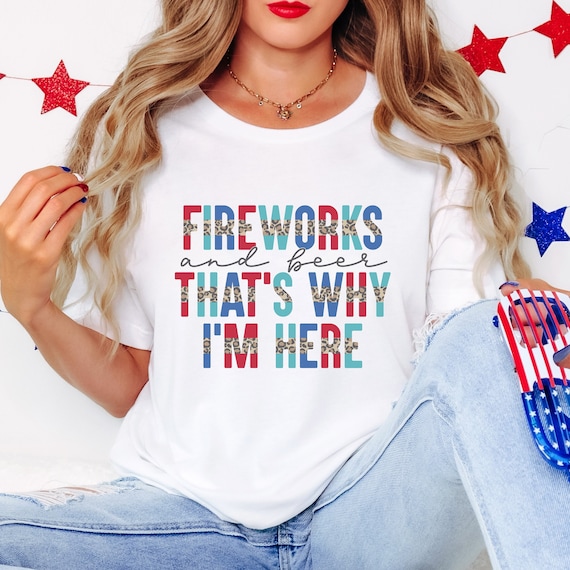 Fireworks and beer, that's why I'm here leopard print t-shirts.