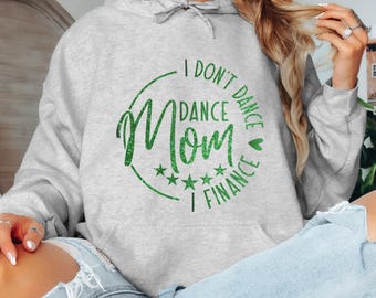 Custom Dance Mom t-shirts, sweatshirts, & hoodies.