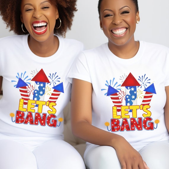 Let's bang fireworks t-shirts.