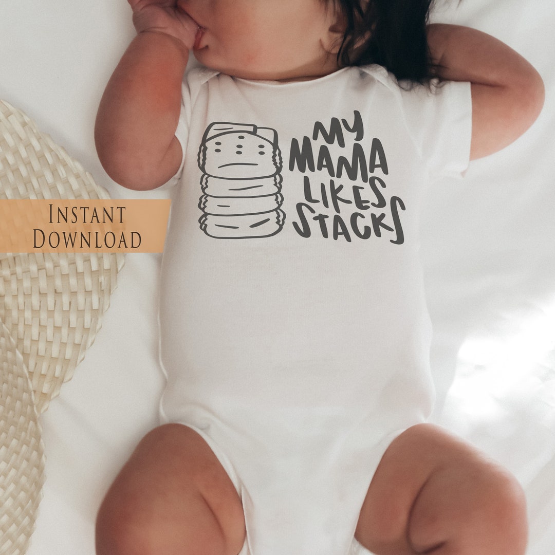 NEW & IMPROVED My Mama Likes Stacks SVG Png, Cloth Diapers in the