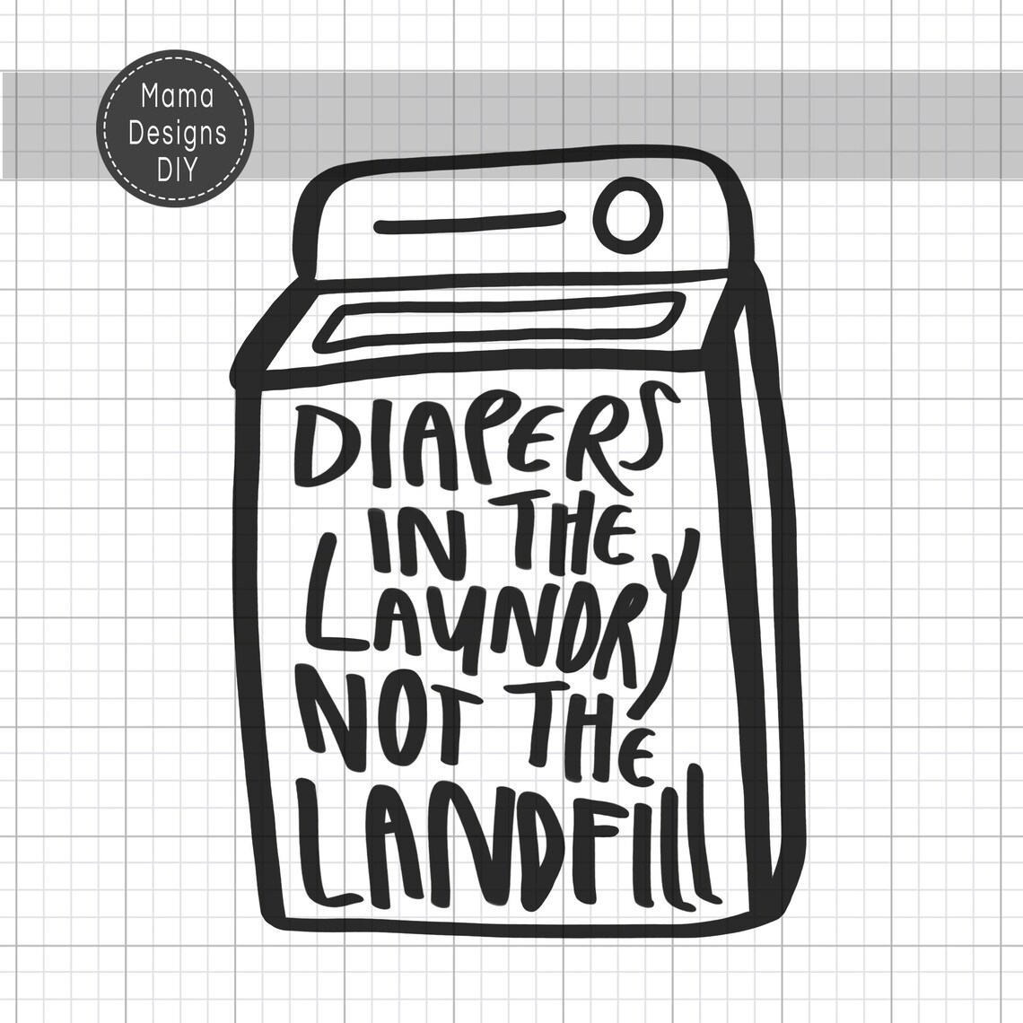 Diapers In The Laundry Not The Landfill SVG PNG Instant Etsy