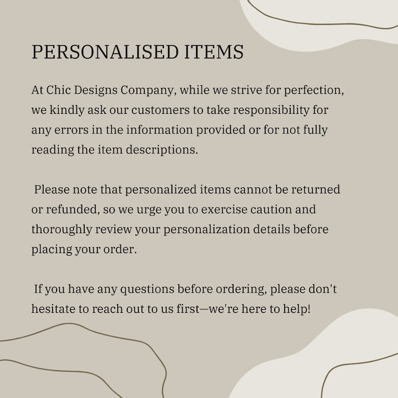 May include: Text on a beige background reads "PERSONALISED ITEMS." The text explains that personalized items cannot be returned or refunded, and customers should review details before ordering. It also encourages customers to ask questions.
