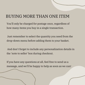 May include: A beige graphic with the text "BUYING MORE THAN ONE ITEM". The text explains that postage is charged only once, regardless of the number of items purchased. It advises selecting the quantity from the drop-down menu and including personalization details.